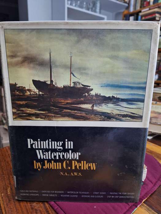 Painting in Watercolor by John C. Pellew. 19744 edition.