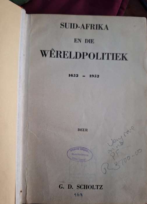 SUID-AFRIKA en die WERELDPOLITIEK 1652-1952 deur GD SCHOLTZ very rare. 1954