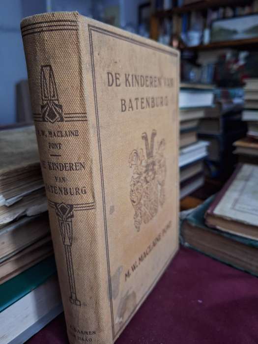 DE KINDEREN VAN BATENBURG - M.W. Maclaine PONT - Historische Roman. 1919?