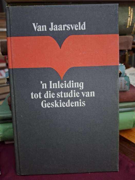 Van Jaarsveld FA- n Inleiding tot die studie van Geskiedenis. First edition/Rare