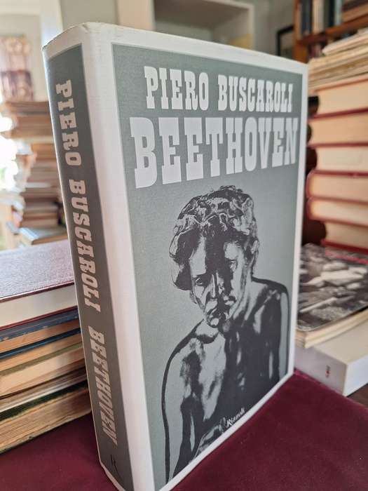 Piero Buscaroli - BEETHOVEN - Rizzoli/ 2004 Music