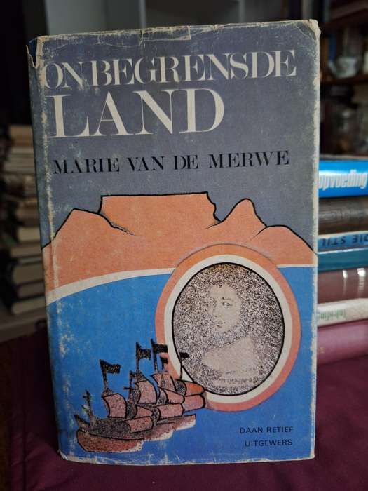 ONBERGENSDE LAND - Marie van de Merwe. 1981 first edition.