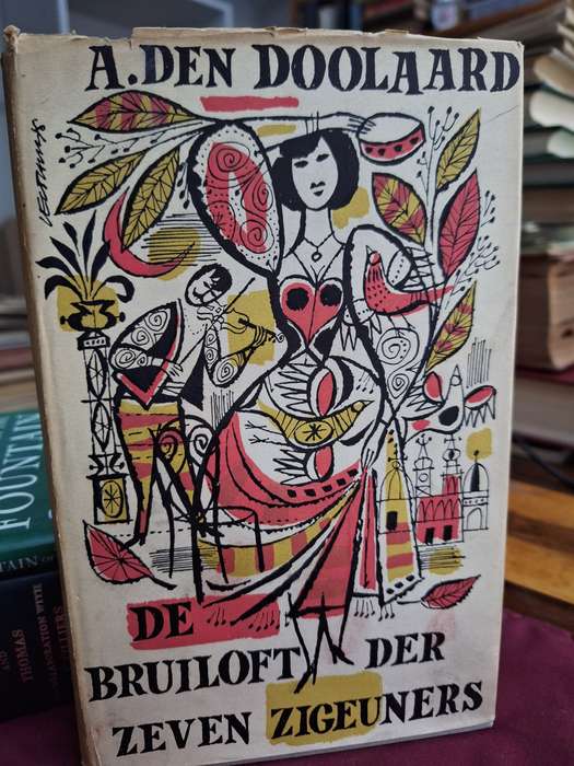 A. Den Doolaard - DE BRUILOFT DER ZEVEN ZIGEUNERS - 1957 / Dutch