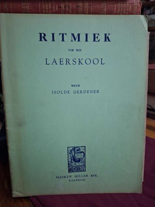 RITMIEK vir die LAERSKOOL deur Isolde Gerdener / first edition. Rare in Afrikaans. Musiek en Dans