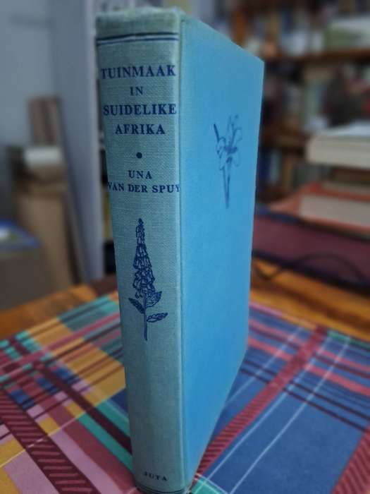 Una van der Spuy - TUINMAAK in Suidelike Afrika (Die Blomtuin) 1953