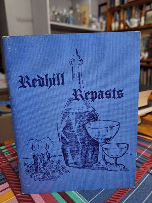 Redhill Repasts -Foreword by RIC Scott-Hayward -Cercle Epicurien Mondial. Recipes. Unique and Rare.