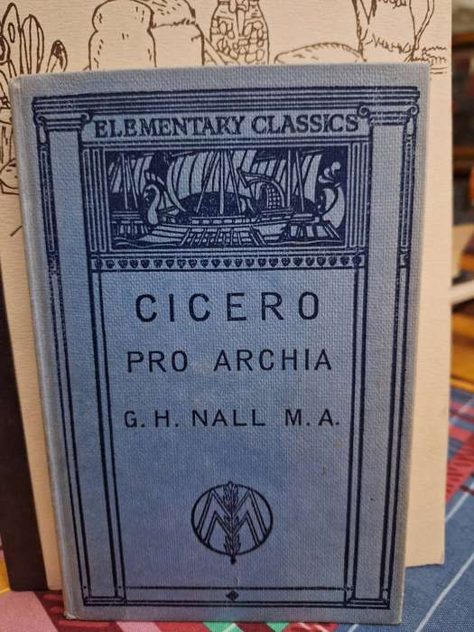 CICERO PRO ARCHIA G.H. NALL M.A. Elementary Classics.1970