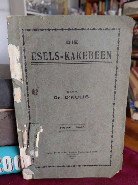 Die ESELS-KAKEBEEN deur Dr. O'kullis 2de uitgawe. 1909. Rare.