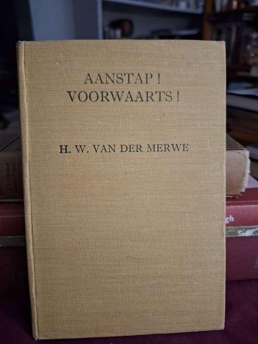 AANSTAP! VOORWAARTS! HW van der Merwe. 1958 / memoirs