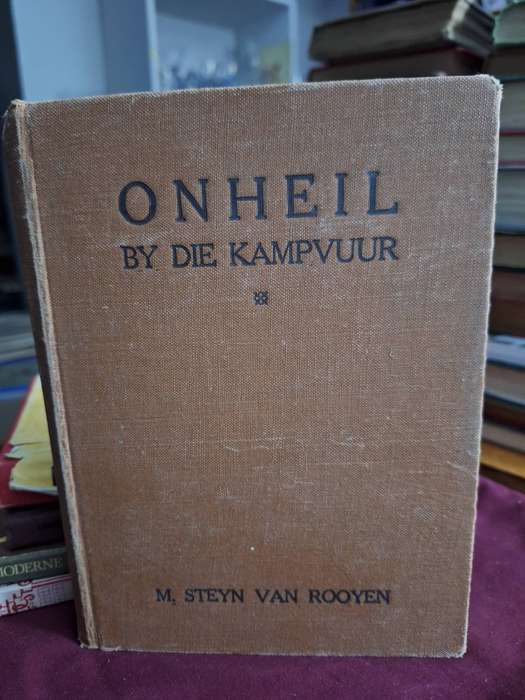 ONHEIL BY DIE KAMPVUUR  deur M.Steyn van Rooyen 1947.