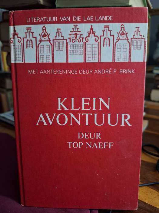 KLEIN AVONTUUR deur TOP NAEFF met aantekeninge deur Andre P Brink /1976-lae lande literatuur.Dutch