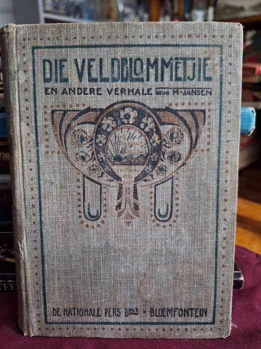 DIE VELDBLOMMETJIE en ander verhale deur M Jansen. 1918 rare edition.