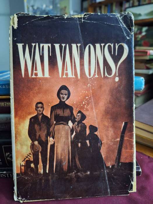 SIGNED by widow of author/ WAT VAN ONS? deur OOM FLIPPIE. 1959 Anglo Boer war.