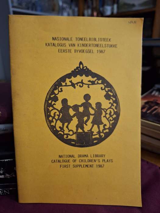 Nasionale Toneelbiblioteek katologus van kindertoneelstukke eerste byvoegsel 1987/ Bilingual/Rare