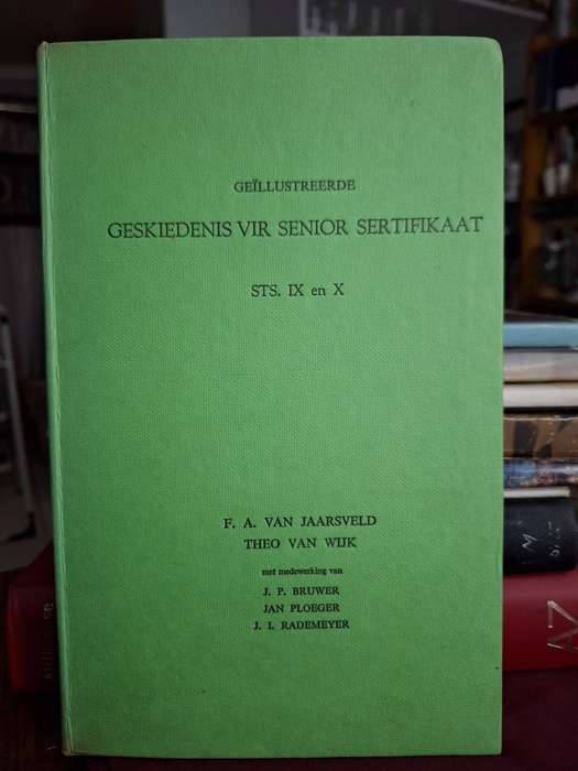 Geillustreerde GESKIEDENIS VIR SENIOR SERTIFIKAAT STs,IX en X FA v Jaarsveld/Theo v Wijk 1959