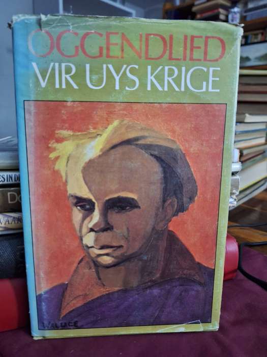 OGGENDLIEDvirUys Krige n Bundel vir Uys krige op sy verjaarsdag4/2/1977saamgestel deur AndrePBrink