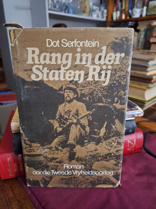SIGNED - Dot Serfontein - Rang in der Staten Rij. Roamn oor 2de Vryheidsoorlog. 1979 first edition.