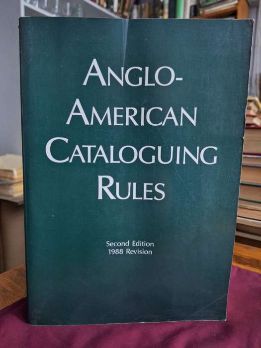 ANGLO-AMERICAN CATALOGUING RULES. 1988 - Reference.
