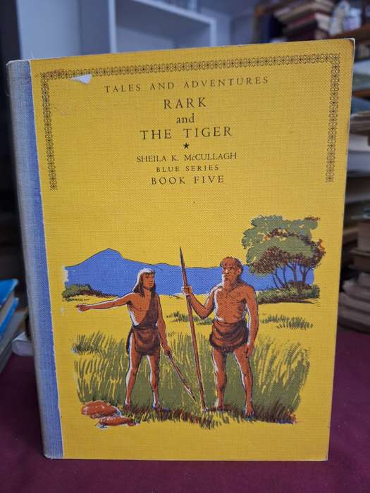 Tales and Adventures RARK & THE TIGER * Shiela K McCullagh Blue Series BOOK FIVE 1960 Children