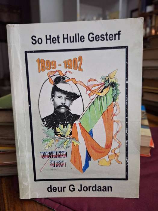So het hulle gesterf 1899-1902 deur G JORDAAN / 2001