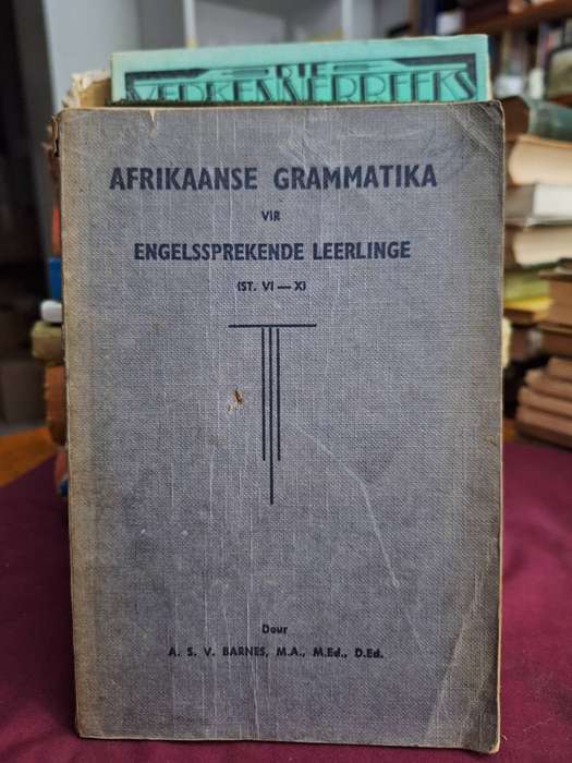 AFRIKAANSE GRAMMATIKA vir ENGELSSPREKENDE LEERLINGE ST. VI-XIdeur ASV Barnes Language Studies. 1952