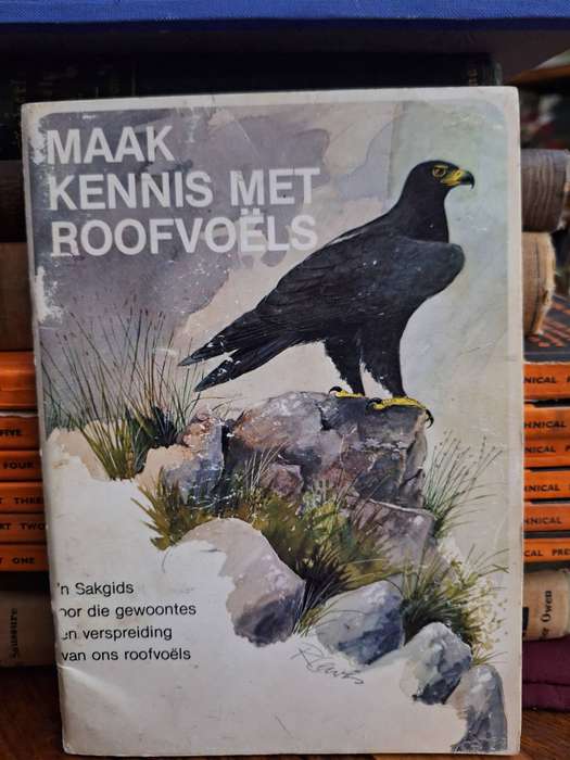 MAAK KENNIS MET ROOFVOELS - n Sakgids oor die gewoontes en verspreiding van ons roofvoels.