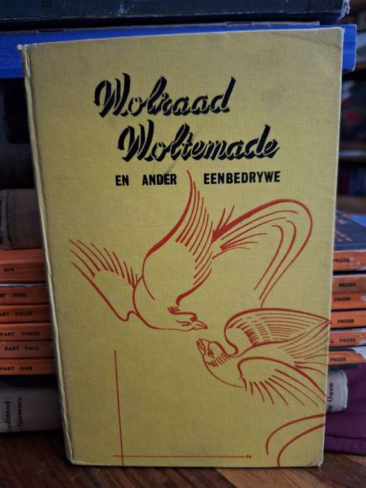WOLRAAD WOLTEMADE en ander eenbedrywe - redaksie:PJ Nienaber en JL Boshoff 1967 Drama