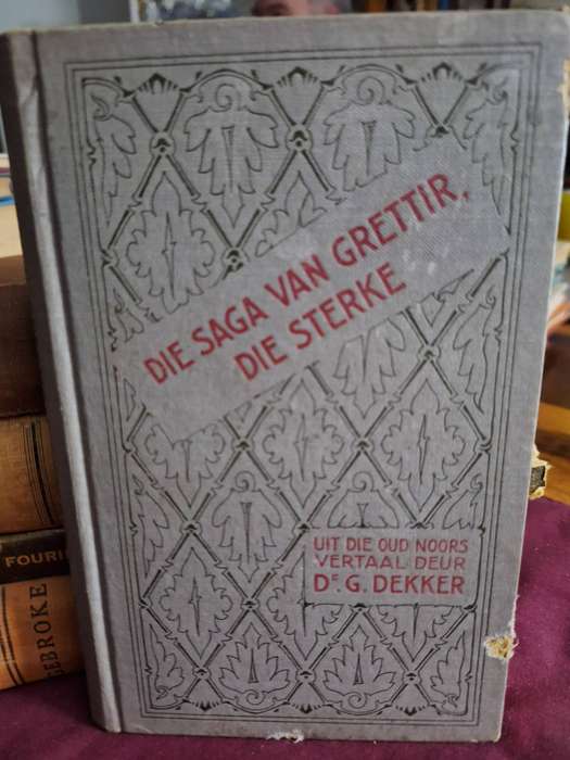 DIE SAGA VAN GRETTIR DIE STERKE uit die oud noors vertaal deur G DEKKER -Okt 1930/Rare