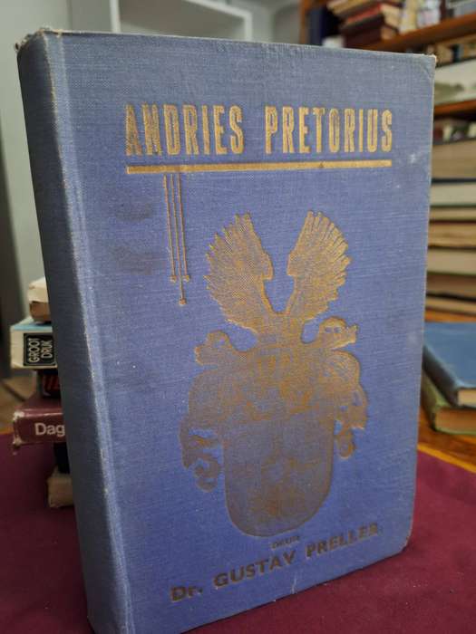 ANDRIES PRETORIUS deur Dr. Gustav Preller,1937 biography of Voortrekker Commandant General