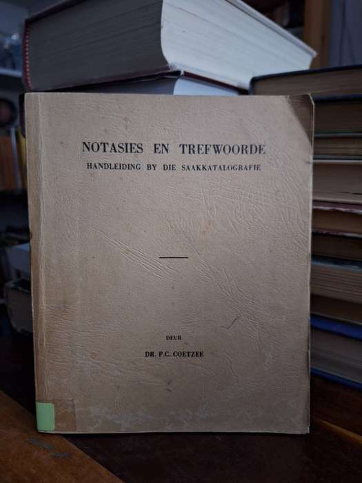 NOTASIESenTREFWOORDE/Handleiding by die saakkatalografie deur. PC Coetzee-1959 very rare. Language