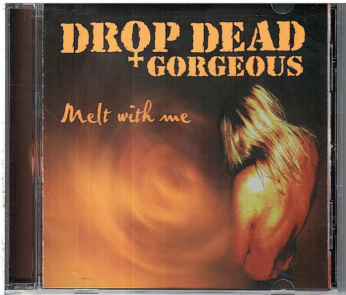 Drop Dead Gorgeous - Melt With Me CD