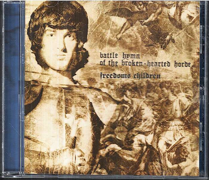 Freedoms Children - Battle Hymn of the Broken-Hearted Horde CD