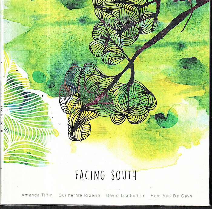 Amanda Tiffin | Guilherme Ribeiro | David Leadbetter | Hein van de Geyn - Facing South CD Digipak