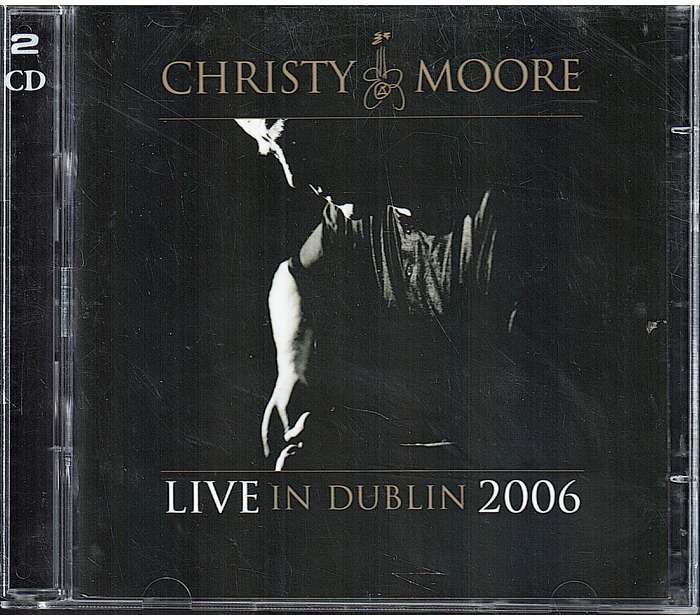 Christy Moore - Live in Dublin 2006 2 x CD [with Declan Sinnott]