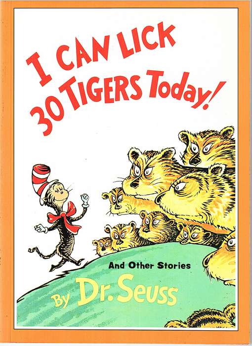 I Can Lick 30 Tigers Today! (and other Stories) - Dr Seuss