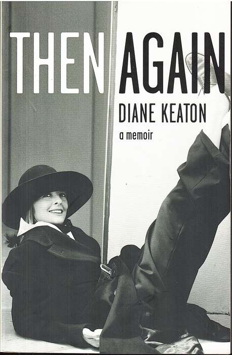 Then Again: A Memoir - Diane Keaton