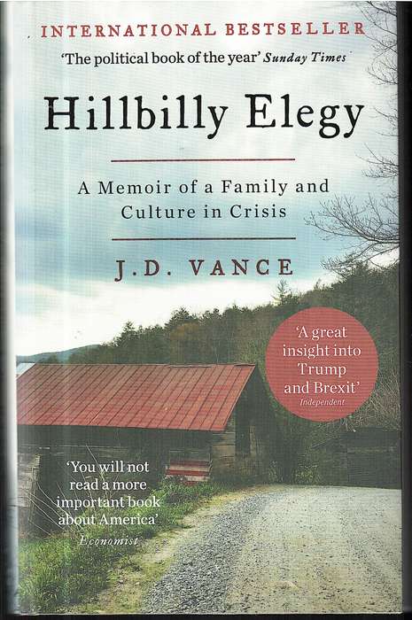 Hillbilly Elegy: A Memoir of a Family and Culture in Crisis - JD Vance