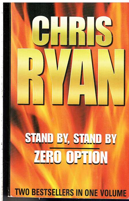 Stand By, Stand By & Zero Option (2 Bestsellers in one Volume) - Chris Ryan