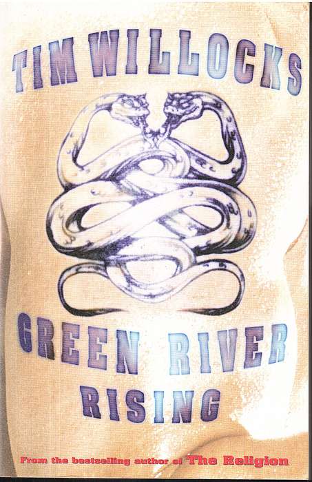 Green River Rising - Tim Willocks