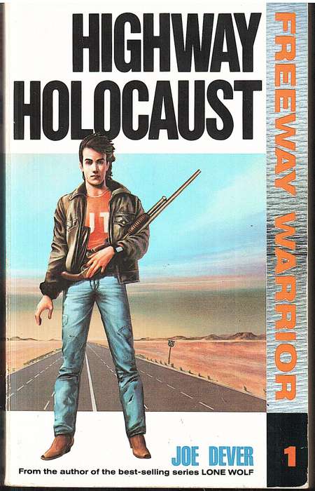 Freeway Warrior 01: Highway Holocaust - Joe Dever