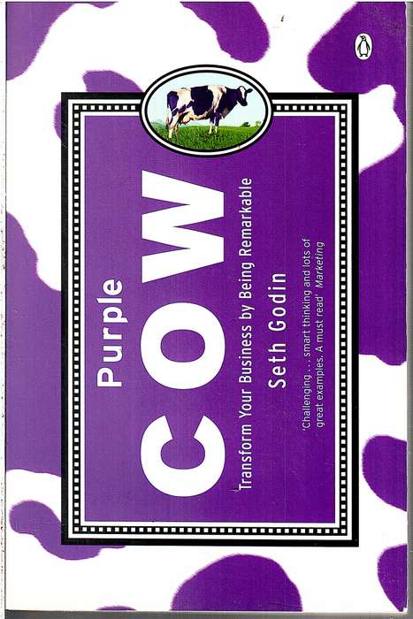 Purple Cow: Transform Your Business by Being Remarkable - Seth Godin