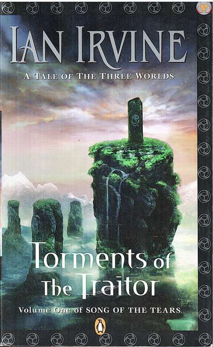 Song of the Tears 01: Torments of the Traitor - Ian Irvine [A Tale of the Three Worlds]