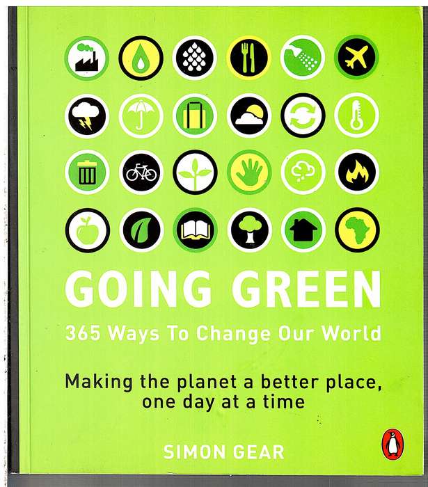 Going Green: 365 Ways to Change Our World - Simon Gear