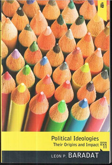 Political Ideologies: Their Origins and Impact - Leon P Baradat (11th Edition)