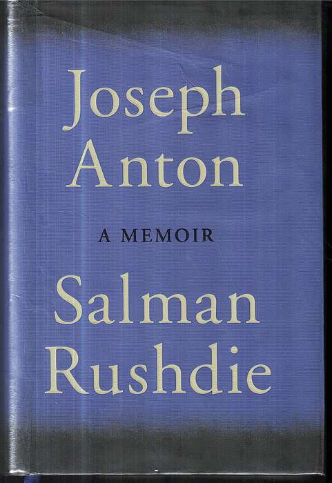 Joseph Anton: A Memoir - Salman Rushdie