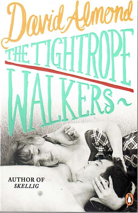 The Tightrope Walkers - David Almond