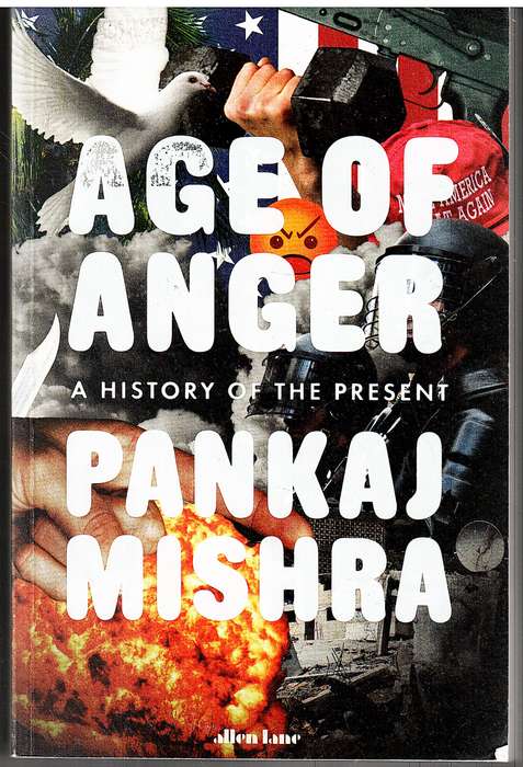 Age of Anger: A History of the Present - Pankaj Mishra
