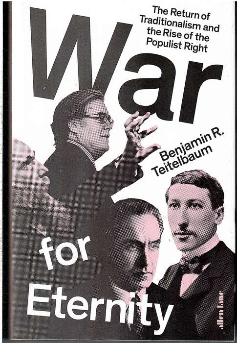 War for Eternity: The Return of Traditionalism and the Rise of the Populist Right - BR Teitelbaum
