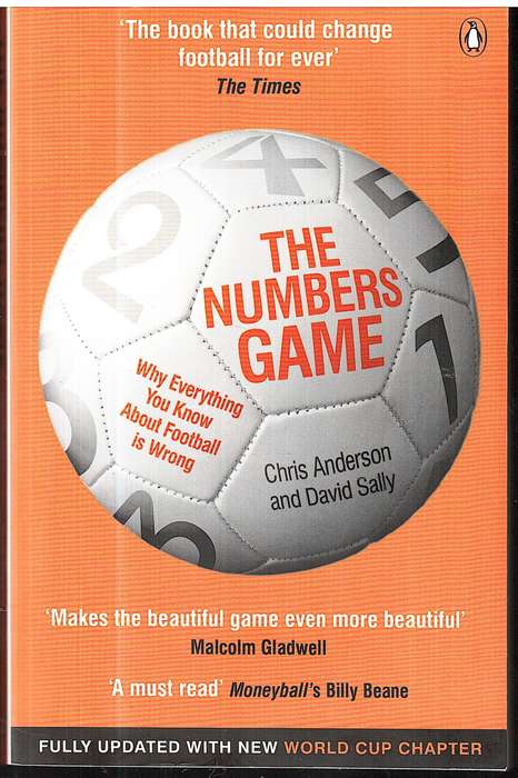 The Numbers Game: Why Everything You Know About Football Is Wrong - Chris Anderson and David Sally