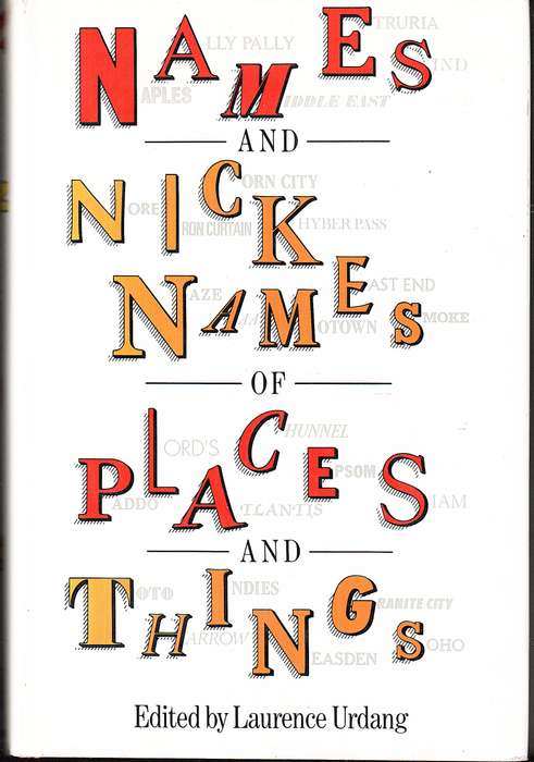 Names and Nicknames of Places and Things - Laurence Urdang